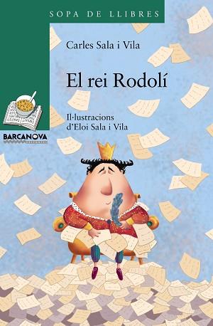 REI RODOLI, EL (SOPA DE LLIBRES VERD 178) | 9788448926847 | SALA I VILA, CARLES / SALA I VILA, ELOI (IL·LUSTR) | Llibreria Aqualata | Comprar llibres en català i castellà online | Comprar llibres Igualada
