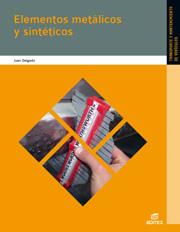 ELEMENTOS METÁLICOS Y SINTÉTICOS | 9788490037966 | DELGADO DURÁN, JUAN | Llibreria Aqualata | Comprar llibres en català i castellà online | Comprar llibres Igualada