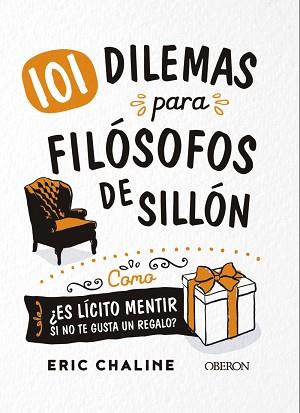 101 DILEMAS PARA FILÓSOFOS DE SILLÓN | 9788441541801 | CHALINE, ERIC | Llibreria Aqualata | Comprar llibres en català i castellà online | Comprar llibres Igualada