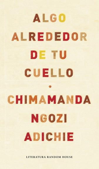 ALGO ALREDEDOR DE TU CUELLO (LITERATURA MONDADORI 433) | 9788439722564 | NGOZI ADICHIE, CHIMAMANDA | Llibreria Aqualata | Comprar llibres en català i castellà online | Comprar llibres Igualada