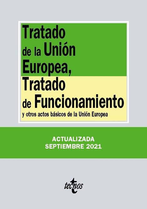 TRATADO DE LA UNIÓN EUROPEA, TRATADO DE FUNCIONAMIENTO  (EDICIÓN ACTUALIZADA SEPTIEMBRE 2021) | 9788430982783 | EDITORIAL TECNOS | Llibreria Aqualata | Comprar llibres en català i castellà online | Comprar llibres Igualada
