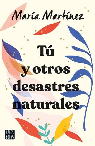 TÚ Y OTROS DESASTRES NATURALES | 9788408247142 | MARTÍNEZ, MARÍA | Llibreria Aqualata | Comprar llibres en català i castellà online | Comprar llibres Igualada
