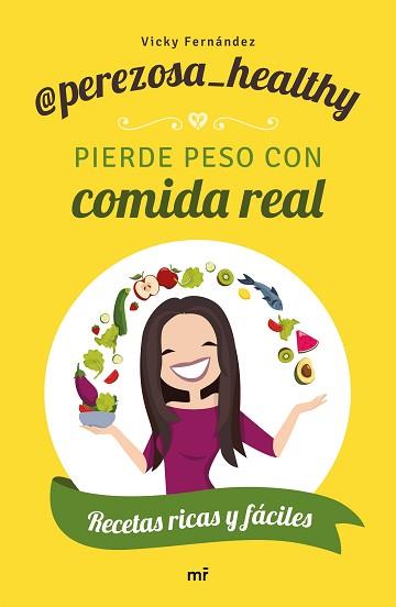 PIERDE PESO CON COMIDA REAL | 9788427046306 | PEREZOSA HEALTHY | Llibreria Aqualata | Comprar llibres en català i castellà online | Comprar llibres Igualada