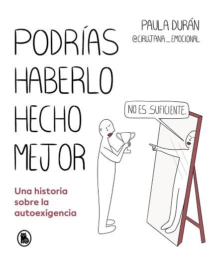 PODRÍAS HABERLO HECHO MEJOR | 9788402428714 | DURÁN (@CIRUJANA_EMOCIONAL), PAULA | Llibreria Aqualata | Comprar llibres en català i castellà online | Comprar llibres Igualada