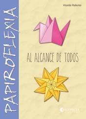 PAPIROFLEXIA AL ALCANCE DE TODOS | 9788484128489 | PALACIOS GARRIDO, VICENTE | Llibreria Aqualata | Comprar llibres en català i castellà online | Comprar llibres Igualada