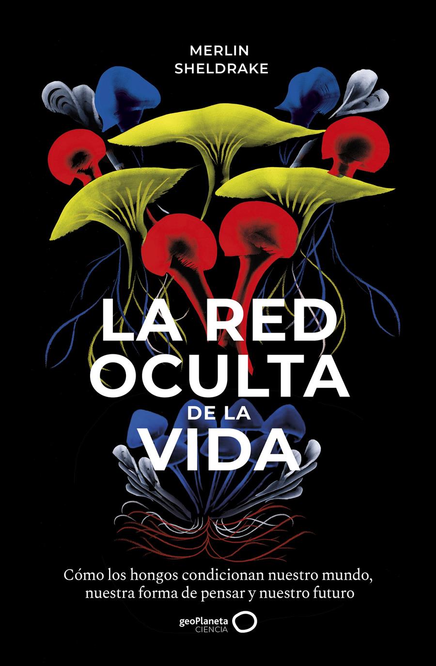 RED OCULTA DE LA VIDA, LA | 9788408235316 | SHELDRAKE, MERLIN | Llibreria Aqualata | Comprar llibres en català i castellà online | Comprar llibres Igualada