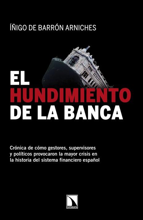 HUNDIMIENTO DE LA BANCA, EL | 9788483197691 | DE BARRÓN ARNICHES, IÑIGO | Llibreria Aqualata | Comprar llibres en català i castellà online | Comprar llibres Igualada