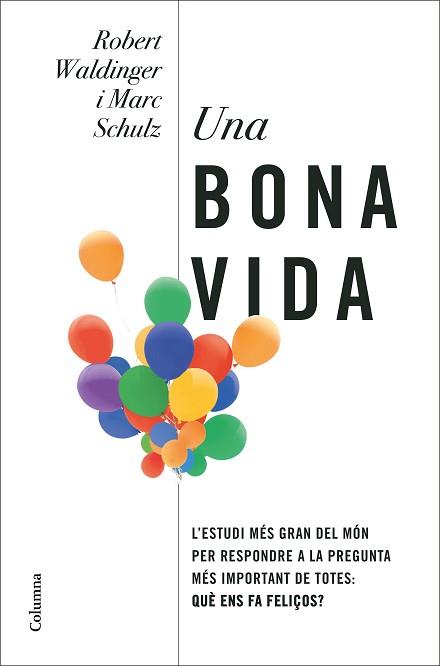 UNA BONA VIDA | 9788466430005 | WALDINGER, ROBERT / SCHULZ, MARC | Llibreria Aqualata | Comprar llibres en català i castellà online | Comprar llibres Igualada