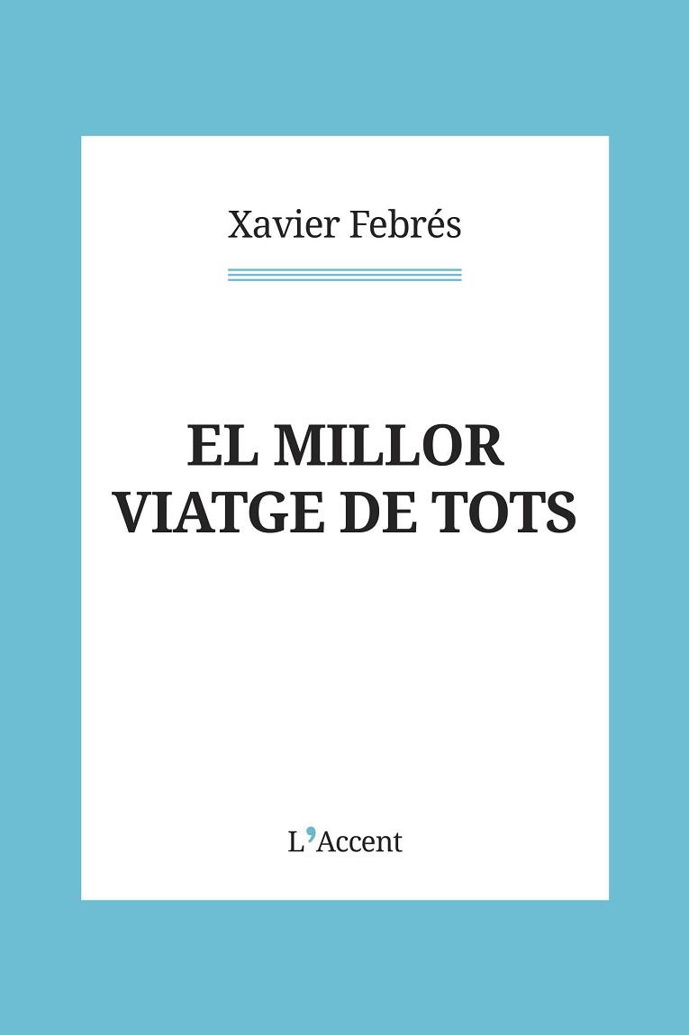 MILLOR VIATGE DE TOTS, EL | 9788418680151 | FEBRÉS, XAVIER | Llibreria Aqualata | Comprar llibres en català i castellà online | Comprar llibres Igualada