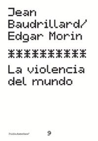 VIOLENCIA DEL MUNDO, LA (ASTERISCO 9) | 9788449315176 | BAUDRILLARD, JEAN / MORIN, EDGAR | Llibreria Aqualata | Comprar llibres en català i castellà online | Comprar llibres Igualada
