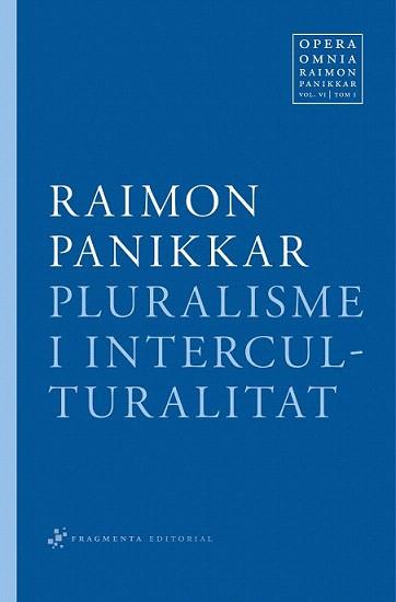 PLURALISME I INTERCULTURALITAT | 9788492416349 | PANIKKAR, RAIMON | Llibreria Aqualata | Comprar llibres en català i castellà online | Comprar llibres Igualada