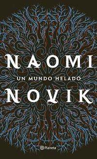 UN MUNDO HELADO | 9788408213789 | NOVIK, NAOMI | Llibreria Aqualata | Comprar llibres en català i castellà online | Comprar llibres Igualada