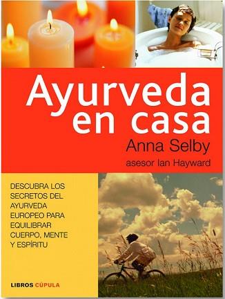 AYURVEDA EN CASA | 9788448047061 | SELBY, ANNA | Llibreria Aqualata | Comprar llibres en català i castellà online | Comprar llibres Igualada