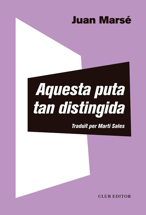 AQUESTA PUTA TAN DISTINGIDA | 9788473293013 | MARSÉ, JUAN | Llibreria Aqualata | Comprar llibres en català i castellà online | Comprar llibres Igualada