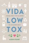 VIDA LOW TOX | 9788412053722 | STUART, ALEXX | Llibreria Aqualata | Comprar llibres en català i castellà online | Comprar llibres Igualada