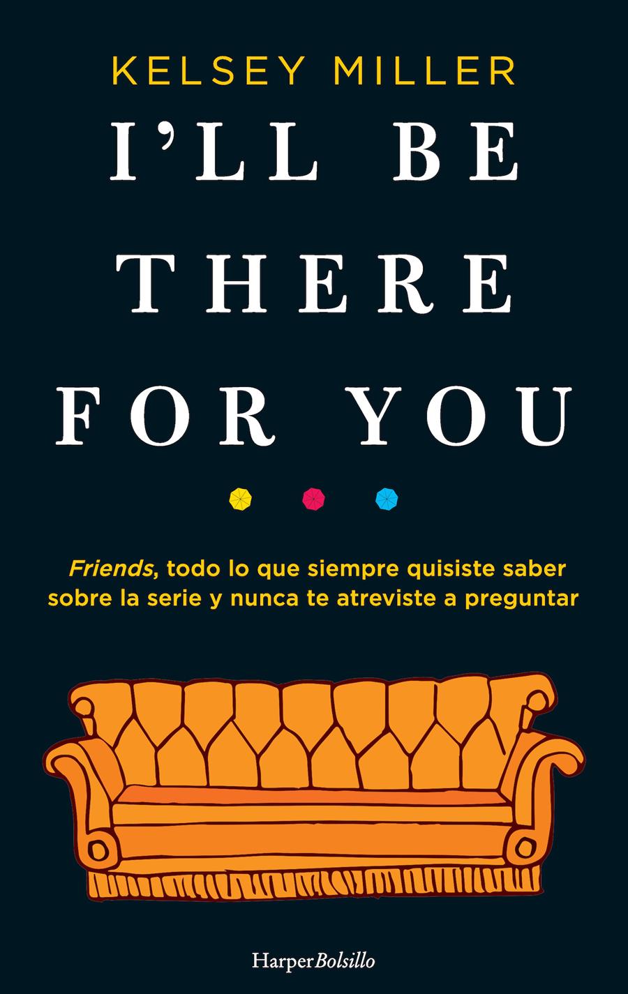 I'LL BE THERE FOR YOU | 9788417216658 | MILLER, KELSEY | Llibreria Aqualata | Comprar llibres en català i castellà online | Comprar llibres Igualada