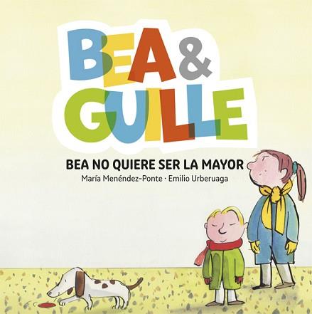 BEA & GUILLE 2. BEA NO QUIERE SER LA MAYOR | 9788424660659 | MENÉNDEZ PONTE, MARÍA | Llibreria Aqualata | Comprar llibres en català i castellà online | Comprar llibres Igualada