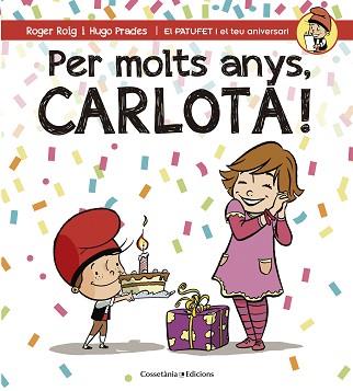 PER MOLTS ANYS, CARLOTA! | 9788490345801 | ROIG, ROGER / PRADES, HUGO | Llibreria Aqualata | Comprar llibres en català i castellà online | Comprar llibres Igualada