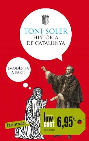 HISTÒRIA DE CATALUNYA (MODÈSTIA A PART) | 9788499306193 | SOLER, TONI | Llibreria Aqualata | Comprar llibres en català i castellà online | Comprar llibres Igualada