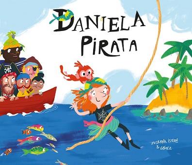 DANIELA PIRATA | 9788417123116 | ISERN, SUSANNA / GÓMEZ | Llibreria Aqualata | Comprar llibres en català i castellà online | Comprar llibres Igualada
