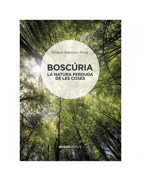 BOSCURIA  | 9788415315926 | BASSOLS,MIQUEL | Llibreria Aqualata | Comprar llibres en català i castellà online | Comprar llibres Igualada
