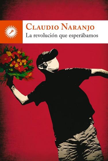 REVOLUCIÓN QUE ESPERÁBAMOS, LA | 9788495496904 | NARANJO, CLAUDIO | Llibreria Aqualata | Comprar llibres en català i castellà online | Comprar llibres Igualada