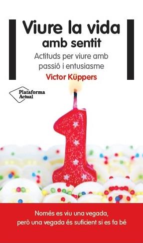 VIURE LA VIDA AMB SENTIT | 9788416256822 | KÜPPERS, VICTOR | Llibreria Aqualata | Comprar llibres en català i castellà online | Comprar llibres Igualada