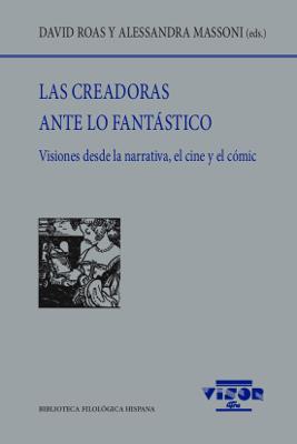 CREADORAS ANTE LO FANTÁSTICO, LAS | 9788498952414 | ROAS, DAVID / MASSONI, ALESSANDRA (EDS) | Llibreria Aqualata | Comprar llibres en català i castellà online | Comprar llibres Igualada