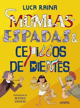 MOMIAS, ESPADAS Y CEPILLOS DIENTES | 9788414334782 | RAINA, LUCA | Llibreria Aqualata | Comprar llibres en català i castellà online | Comprar llibres Igualada