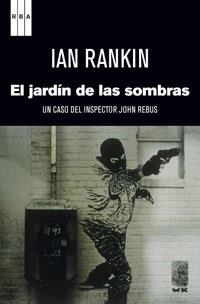 JARDÍN DE LAS SOMBRAS, EL | 9788490063750 | RANKIN , IAN | Llibreria Aqualata | Comprar llibres en català i castellà online | Comprar llibres Igualada