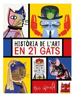 HISTÒRIA DE L'ART EN 21 GATS | 9788499796277 | VOWLES, DIANA / NORBURY, JOCELYN | Llibreria Aqualata | Comprar llibres en català i castellà online | Comprar llibres Igualada