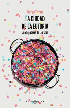 CIUDAD DE LA EUFORIA, LA | 9788417678869 | TERRASA, RODRIGO | Llibreria Aqualata | Comprar llibres en català i castellà online | Comprar llibres Igualada
