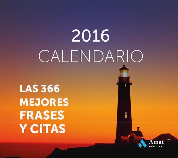 CALENDARIO 2016 -FARO- MEJORES FRASES Y CITAS | 9788497357968 | AMAT EDITORIAL | Llibreria Aqualata | Comprar llibres en català i castellà online | Comprar llibres Igualada