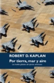 POR TIERRA, MAR Y AIRE | 9788466638890 | KAPLAN, ROBERT D. | Llibreria Aqualata | Comprar llibres en català i castellà online | Comprar llibres Igualada