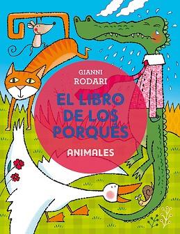 LIBRO DE LOS PORQUÉS, EL. ANIMALES | 9788491450351 | RODARI, GIANNI | Llibreria Aqualata | Comprar llibres en català i castellà online | Comprar llibres Igualada