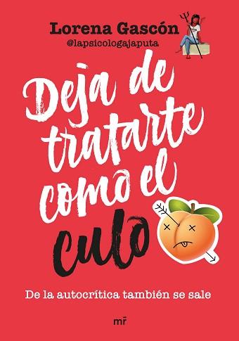 DEJA DE TRATARTE COMO EL CULO | 9788427051911 | GASCÓN, LORENA @LAPSICOLOGAJAPUTA | Llibreria Aqualata | Comprar llibres en català i castellà online | Comprar llibres Igualada