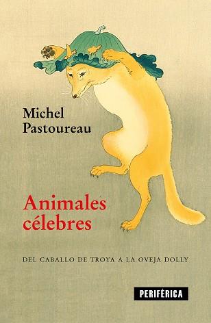 ANIMALES CÉLEBRES | 9788416291854 | PASTOUREAU, MICHEL | Llibreria Aqualata | Comprar llibres en català i castellà online | Comprar llibres Igualada