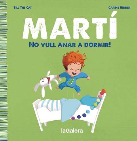 MARTÍ. NO VULL ANAR A DORMIR! | 9788424671334 | TILL THE CAT | Llibreria Aqualata | Comprar llibres en català i castellà online | Comprar llibres Igualada