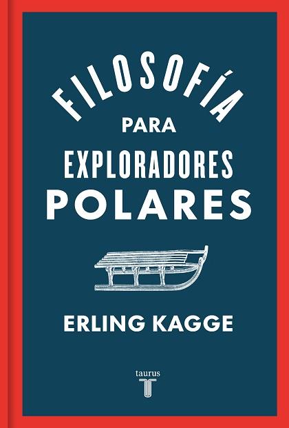 FILOSOFÍA PARA EXPLORADORES POLARES | 9788430624393 | KAGGE, ERLING | Llibreria Aqualata | Comprar llibres en català i castellà online | Comprar llibres Igualada