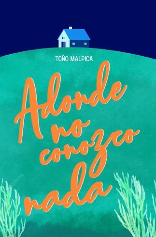 ADONDE NO CONOZCO NADA | 9788413183893 | MALPICA, ANTONIO | Llibreria Aqualata | Comprar llibres en català i castellà online | Comprar llibres Igualada