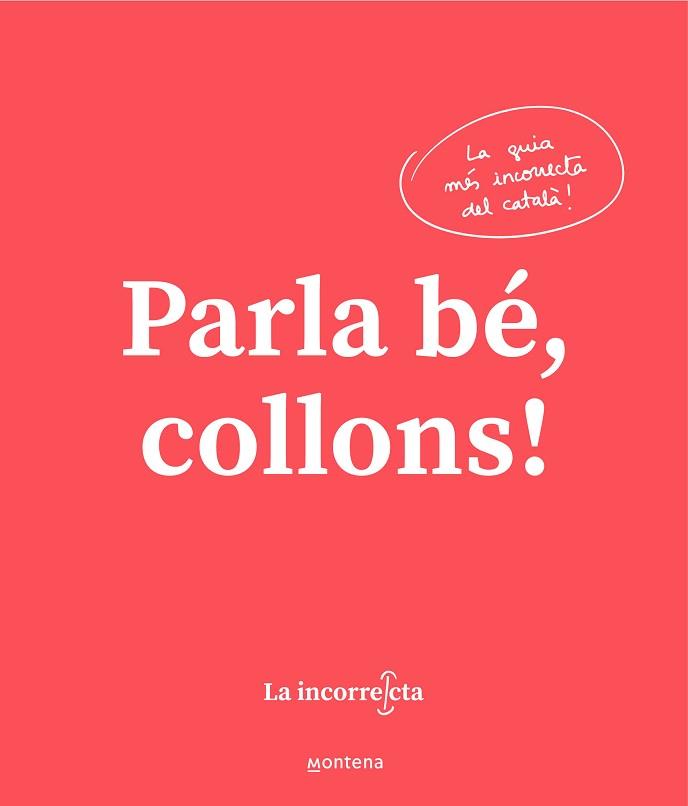 PARLA BÉ, COLLONS | 9788418318023 | LA INCORRECTA | Llibreria Aqualata | Comprar llibres en català i castellà online | Comprar llibres Igualada