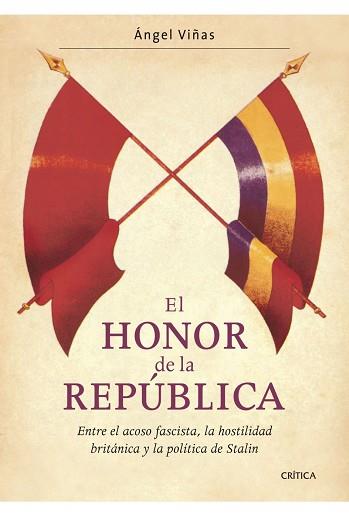 HONOR DE LA REPUBLICA, EL | 9788474237658 | VIÑAS, ANGEL | Llibreria Aqualata | Comprar libros en catalán y castellano online | Comprar libros Igualada