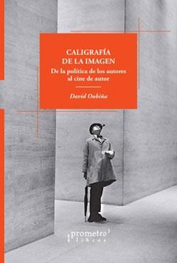 CALIGRAFIA DE LA IMAGEN | 9789878164427 | OUBIÑA, DAVID | Llibreria Aqualata | Comprar llibres en català i castellà online | Comprar llibres Igualada