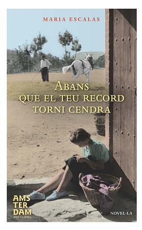 ABANS QUE EL TEU RECORD TORNI CENDRA | 9788415645801 | ESCALAS, MARIA | Llibreria Aqualata | Comprar llibres en català i castellà online | Comprar llibres Igualada