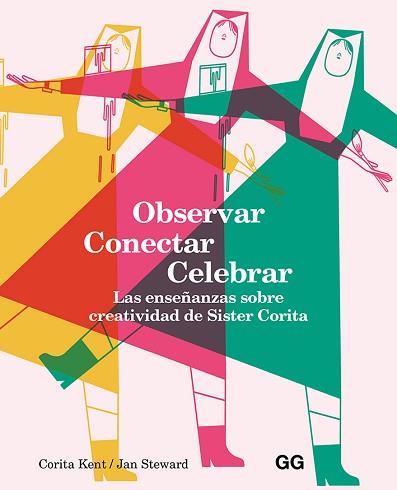 OBSERVAR, CONECTAR, CELEBRAR | 9788425232626 | KENT, CORITA / STEWARD, JAN | Llibreria Aqualata | Comprar llibres en català i castellà online | Comprar llibres Igualada