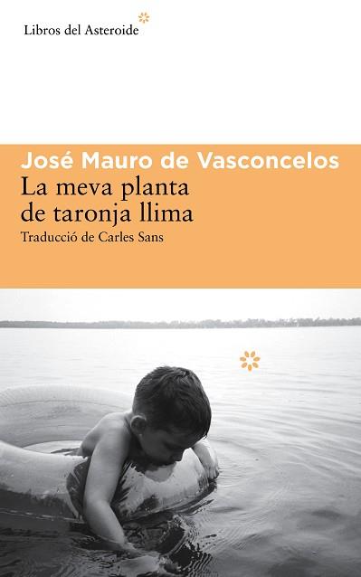 MEVA PLANTA DE TARONJA LLIMA, LA | 9788416213009 | DE VASCONCELOS, JOSÉ MAURO | Llibreria Aqualata | Comprar llibres en català i castellà online | Comprar llibres Igualada