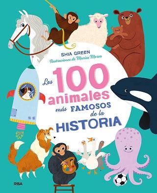 100 ANIMALES MÁS FAMOSOS DE LA HISTORIA, LOS | 9788427217683 | GREEN, SHIA | Llibreria Aqualata | Comprar llibres en català i castellà online | Comprar llibres Igualada