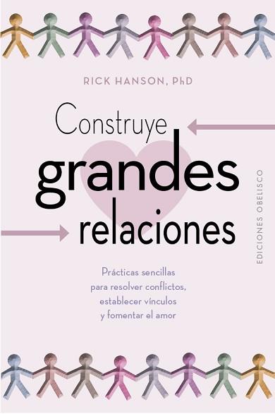CONSTRUYE GRANDES RELACIONES | 9788411720953 | HANSON, RICK | Llibreria Aqualata | Comprar llibres en català i castellà online | Comprar llibres Igualada