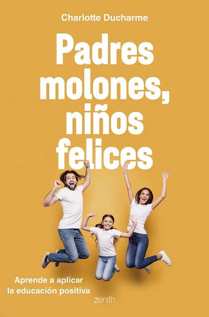 PADRES MOLONES, NIÑOS FELICES | 9788408216056 | DUCHARME, CHARLOTTE | Llibreria Aqualata | Comprar llibres en català i castellà online | Comprar llibres Igualada