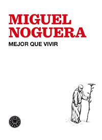 MEJOR QUE VIVIR | 9788494224713 | NOGUERA, MIGUEL | Llibreria Aqualata | Comprar llibres en català i castellà online | Comprar llibres Igualada